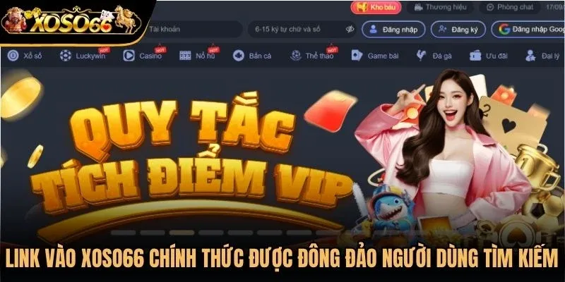 Link vào Xoso66 chính thức luôn được đông đảo người dùng tìm kiếm